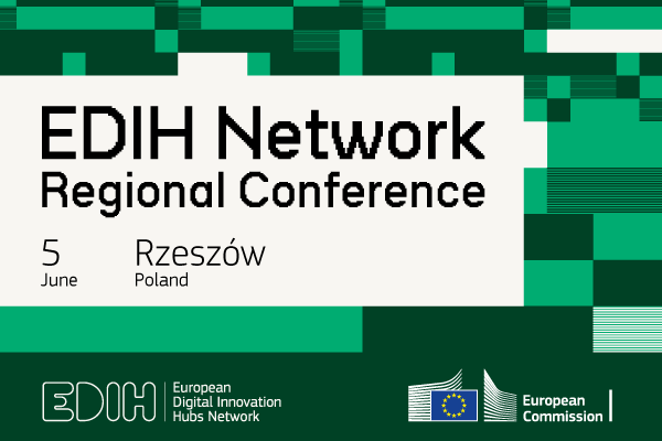 EDIH Network Regional Conference Announced: Join Us in Rzeszów, Poland, on 5 June image